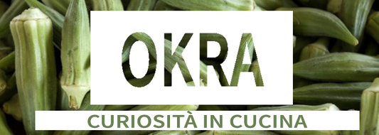 Curiosità in cucina: l'okra